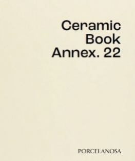 Porcelanosa Ceramic Book Annex 2022 V2